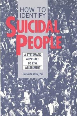 How to Identify Suicidal People(English, Paperback, White Thomas W.)