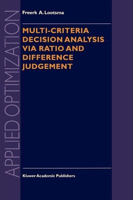 Multi-Criteria Decision Analysis via Ratio and Difference Judgement(English, Paperback, Lootsma Freerk A.)