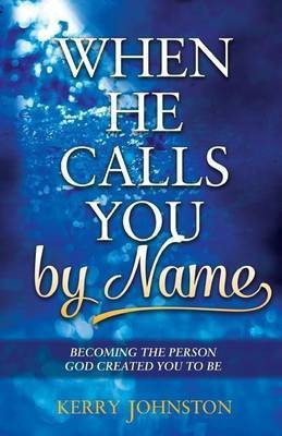 When He Calls You By Name(English, Paperback, Johnston Kerry)