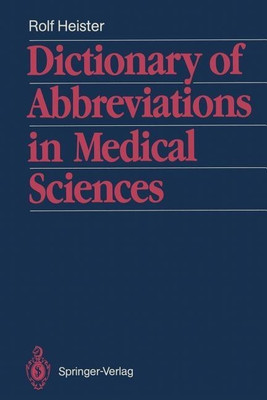 Dictionary of Abbreviations in Medical Sciences(English, Paperback, Heister Rolf)