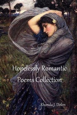 Hopelessly Romantic Poems Collection(English, Paperback, Dolen Rhonda J)