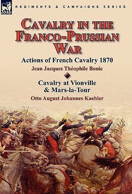 Cavalry in the Franco-Prussian War(English, Hardcover, Bonie Jean Jacques Théophile)