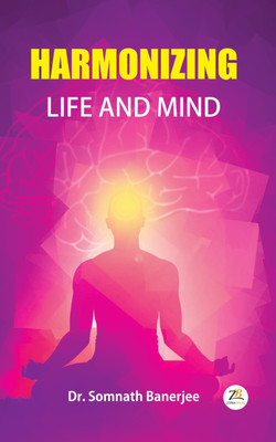 Harmonizing Life and Mind(English, Paperback, Banerjee Somnath)
