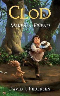 Clod Makes A Friend(English, Paperback, Pedersen David J)
