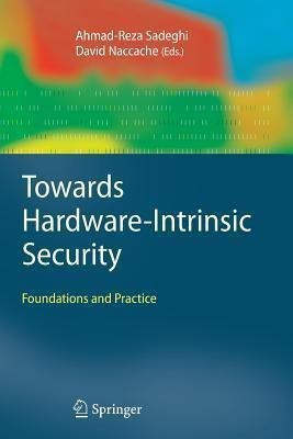 Towards Hardware-Intrinsic Security(English, Paperback, unknown)