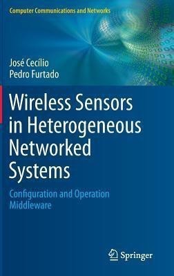 Wireless Sensors in Heterogeneous Networked Systems(English, Hardcover, Cecilio Jose)