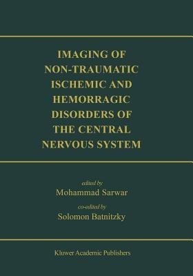Imaging of Non-Traumatic Ischemic and Hemorrhagic Disorders of the Central Nervous System(English, Paperback, unknown)
