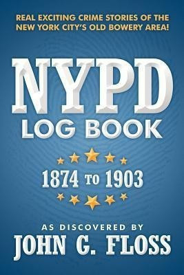 NYPD Log Book(English, Paperback, As Discovered by John G Floss)