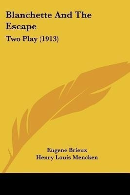 Blanchette And The Escape(English, Paperback, Brieux Eugene)