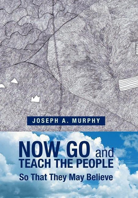 Now Go and Teach the People(English, Hardcover, Murphy Joseph a)