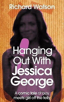 Hanging Out With Jessica George(English, Paperback, Watson Richard)