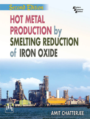Hot Metal Production by Smelting Reduction of Iron Oxide(English, Paperback, Chatterjee Amit)