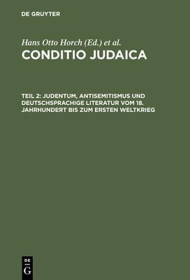 Judentum, Antisemitismus Und Deutschsprachige Literatur Vom 18. Jahrhundert Bis Zum Ersten Weltkrieg(German, Hardcover, unknown)