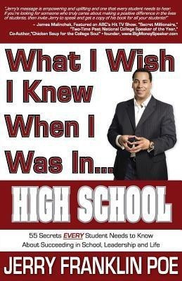 What I Wish I Knew When I Was in ... High School(English, Paperback, Poe Jerry Franklin)
