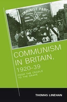 Communism in Britain, 1920-39(English, Hardcover, Linehan Thomas)