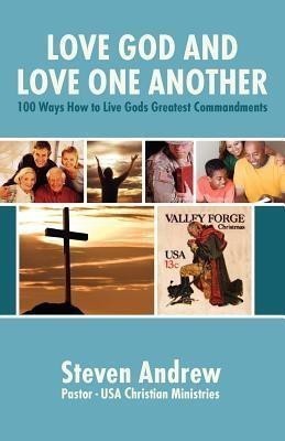 Love God and Love One Another(English, Paperback, Andrew Steven)