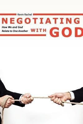 Negotiating with God(English, Paperback, Rachel Kevin)