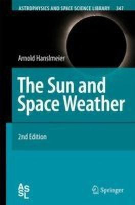 The Sun and Space Weather(English, Hardcover, Hanslmeier Arnold)