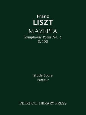 Mazeppa, S.100(German, Paperback, Liszt Franz)