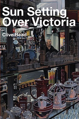 Sun Setting Over Victoria(English, Paperback, Head Clive)