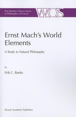 Ernst Mach's World Elements(English, Paperback, Banks E.C.)