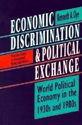 Economic Discrimination and Political Exchange(English, Paperback, Oye Kenneth A.)