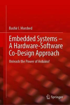 Embedded Systems - A Hardware-Software Co-Design Approach(English, Hardcover, Morshed Bashir I)