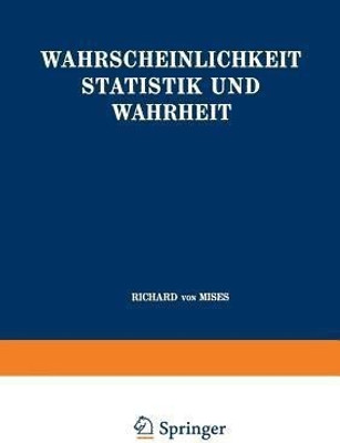 Wahrscheinlichkeit Statistik und Wahrheit(German, Paperback, Von Mises Richard)