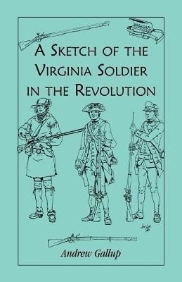 A Sketch of the Virginia Soldier in the Revolution(English, Paperback, Gallup Andrew)