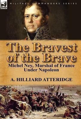 The Bravest of the Brave(English, Hardcover, Atteridge A Hilliard)