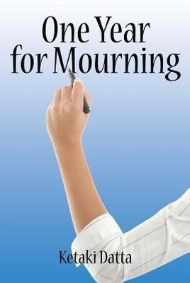 One Year for Mourning(English, Paperback, Datta Ketaki)