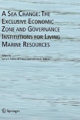 A Sea Change: The Exclusive Economic Zone and Governance Institutions for Living Marine Resources(English, Hardcover, unknown)