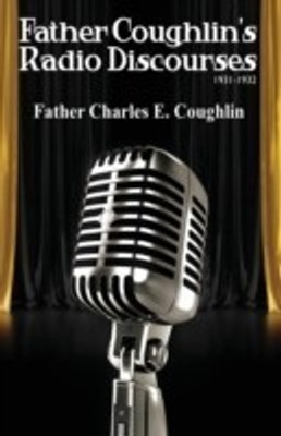 Father Coughlin's Radio Discourses 1931-1932(English, Paperback, Coughlin Charles E)