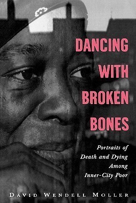 Dancing with Broken Bones(English, Paperback, Moller David Wendell)