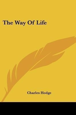 The Way Of Life(English, Paperback, Hodge Charles)