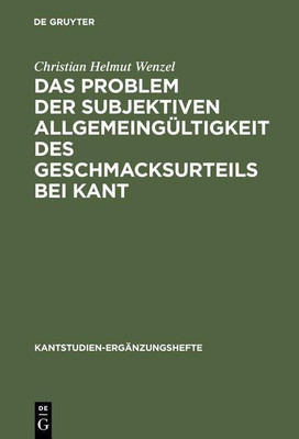 Das Problem der subjektiven Allgemeingueltigkeit des Geschmacksurteils bei Kant(German, Hardcover, Wenzel Christian Helmut)