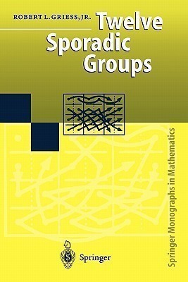 Twelve Sporadic Groups(English, Paperback, Griess Robert L. Jr.)