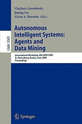 Autonomous Intelligent Systems: Agents and Data Mining(English, Paperback, unknown)