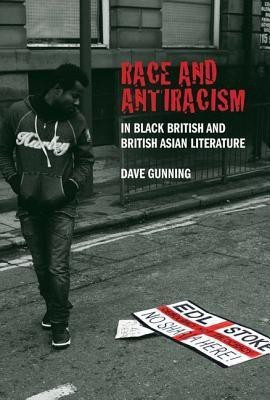 Race and Antiracism in Black British and British Asian Literature(English, Paperback, Gunning Dave)