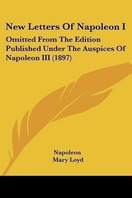 New Letters Of Napoleon I(English, Paperback, Napoleon)