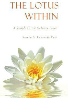 The Lotus Within(English, Paperback, Devi Swamini Sri Lalitambika)