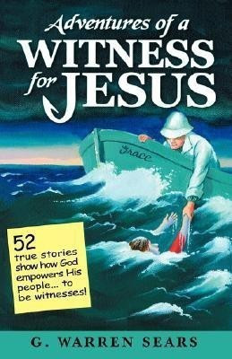 Adventures of a Witness for Jesus(English, Paperback, Sears G Warren)