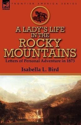 A Lady's Life in the Rocky Mountains(English, Paperback, Bird Isabella L)