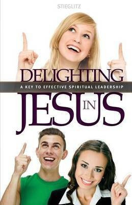 Delighting in Jesus(English, Paperback, Stieglitz Gil Dr)