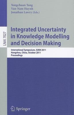 Integrated Uncertainty in Knowledge Modelling and Decision Making(English, Paperback, unknown)