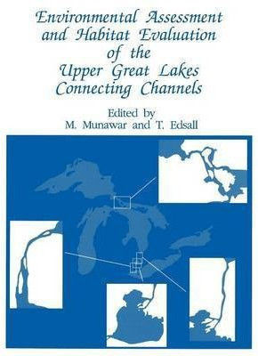 Environmental Assessment and Habitat Evaluation of the Upper Great Lakes Connecting Channels(English, Paperback, unknown)