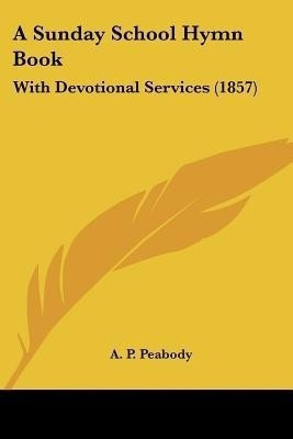 A Sunday School Hymn Book(English, Paperback, unknown)