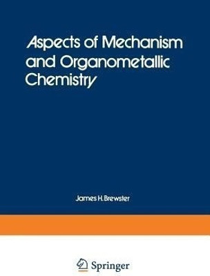 Aspects of Mechanism and Organometallic Chemistry(English, Paperback, unknown)