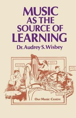Music as the Source of Learning(English, Paperback, Wisbey A.S.)