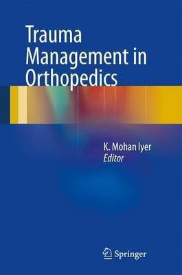Trauma Management in Orthopedics(English, Paperback, unknown)